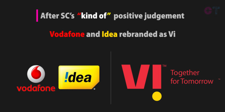 After SC's kind of positive judgement, vodafone and idea rebranded as Vi.