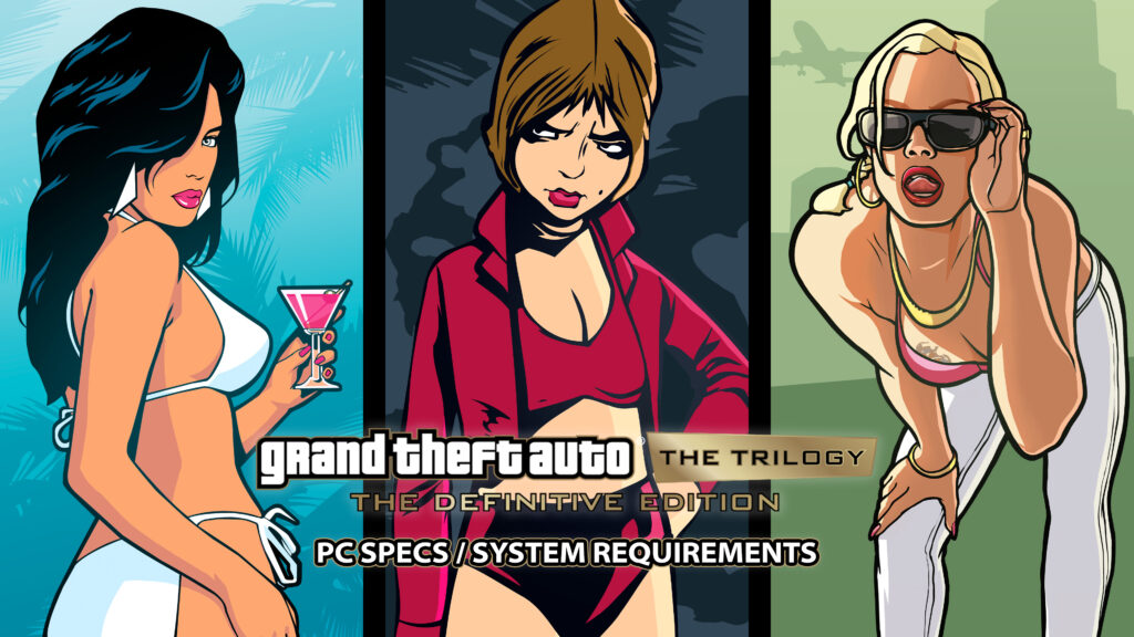 GTA Trilogy Definitive Edition System Requirements / PC Specifications